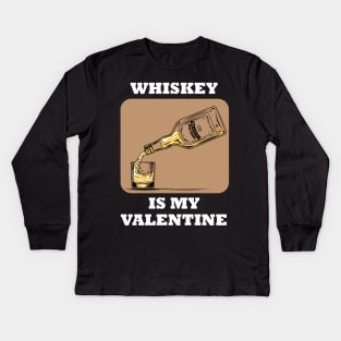 Whiskey Is My Valentine Kids Long Sleeve T-Shirt